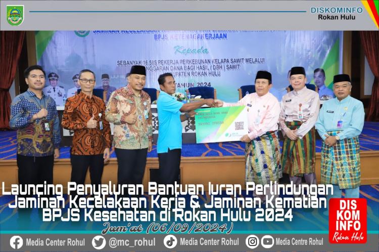 Pemkab Rohul Luncurkan JKK dan JKM Bagi 16.585 Pekerja Kebun Sawit