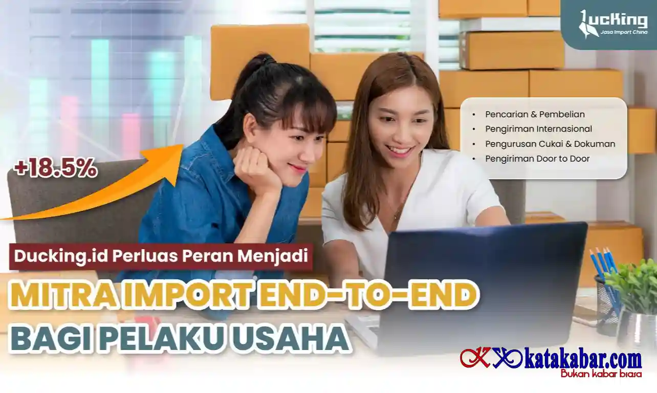 Tingkatkan Layanan Impor Borongan dan B2B dari China, Dampingi Pelaku Usaha dari Pemula hingga Skala Perusahaan