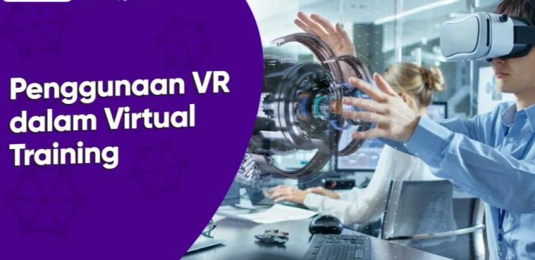 VR Training: Ubah Pelatihan Kerja Jadi Lebih Aman, Hemat, dan Seru!