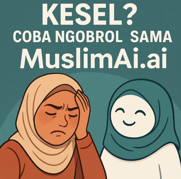 'Kesel? Coba Ngobrol Sama MuslimAi.ai'