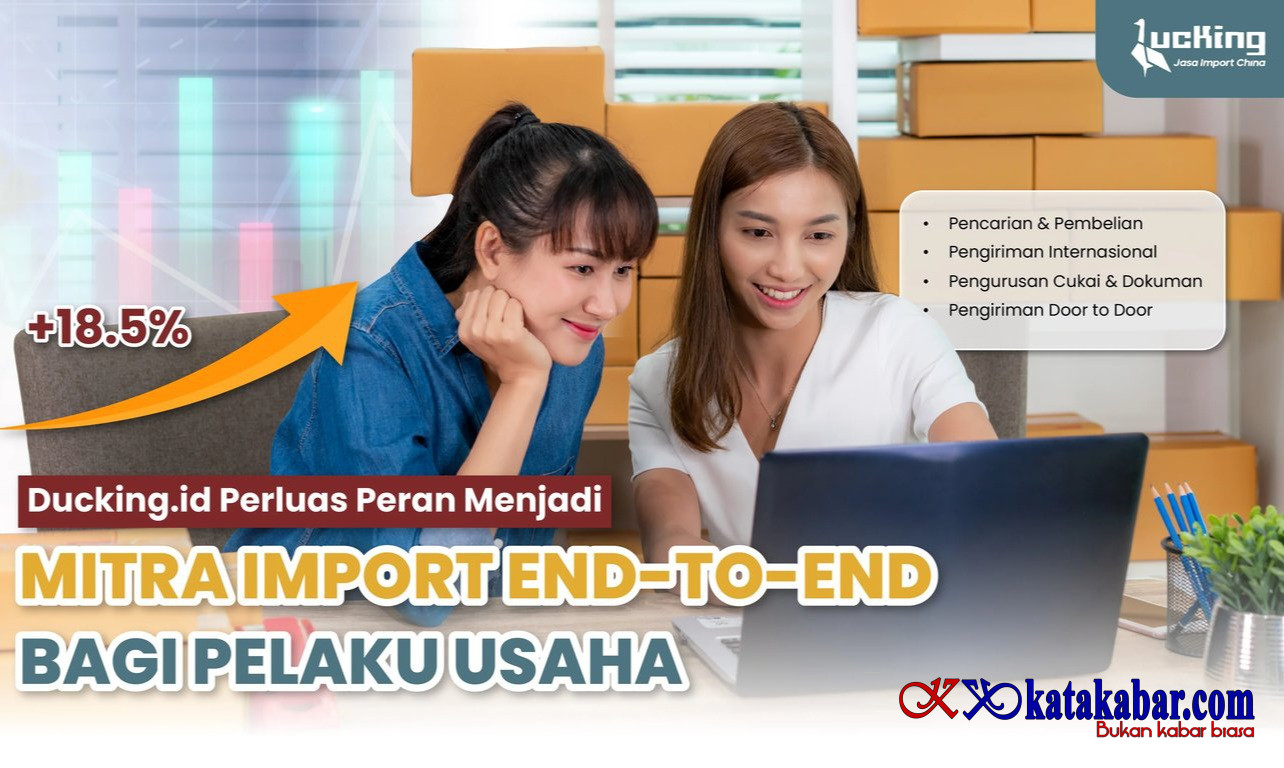 Tingkatkan Layanan Impor Borongan dan B2B dari China, Dampingi Pelaku Usaha dari Pemula hingga Skala Perusahaan